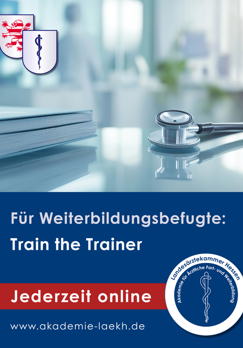 Das Bild wirbt für die Fortbildung "Train the Trainer" der Akademie für ärztliche Fort- und Weiterbildung der Landesärztekammer Hessen. Das On-Demand Webinar ist jederzeit online abrufbar und richtet sich an Weiterbildungsbefugte.
